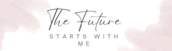 The Future Starts With Me
