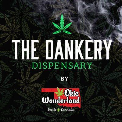 THE DANKERY by OKIE WONDERLAND! Oklahoma's #1 Cannabis Dispensary. ***PATIENTS OVER PROFITS***