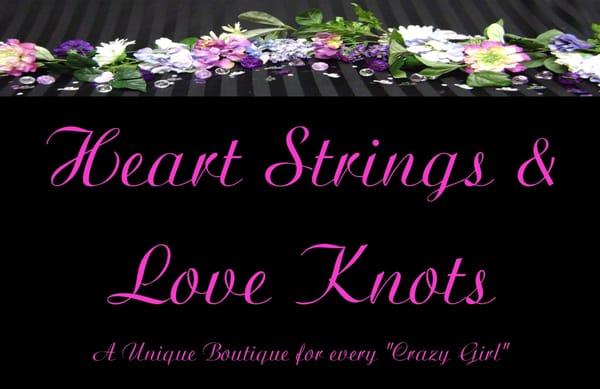 Heart Strings & Love Knots Boutique, a Unique Boutique for all Crazy Girls