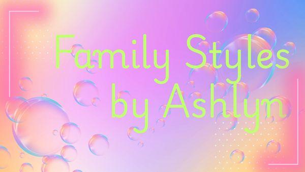 Family Styles By Ashlyn