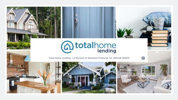 Total Home Lending | A Division of Staunton Financial, Inc. NMLS# 140012
