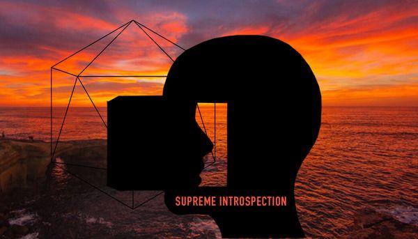 Supreme Introspection