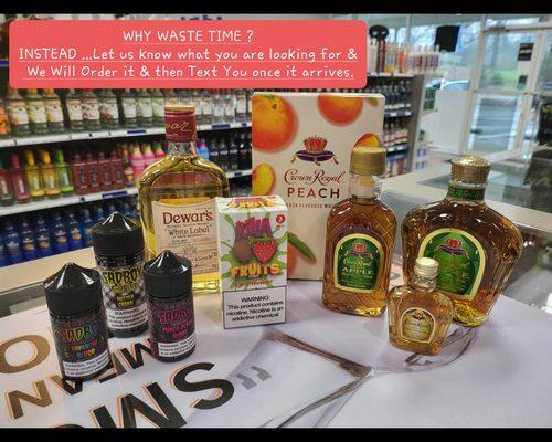 We take Special Requests! Just let us know what you want & We Will Order it for You & Then Notify You Once it Arrives!! Simple as that!