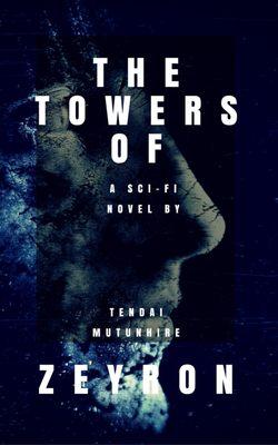 The epic scifi novel, The Towers of Zeyron, is now available.