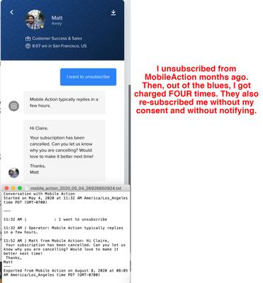 I unsubscribed from MobileAction months ago. Then, out of the blues, I got charged FOUR times. They also re-subscribed me without my consent