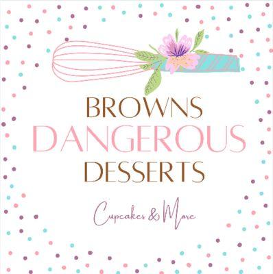 Brown's Dangerous Desserts