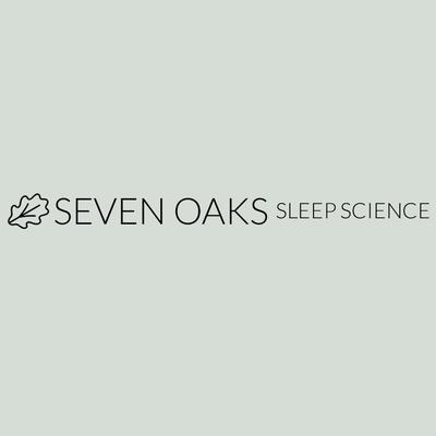 Seven Oaks Sleep Science