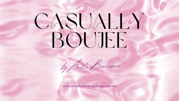 Casually Boujee