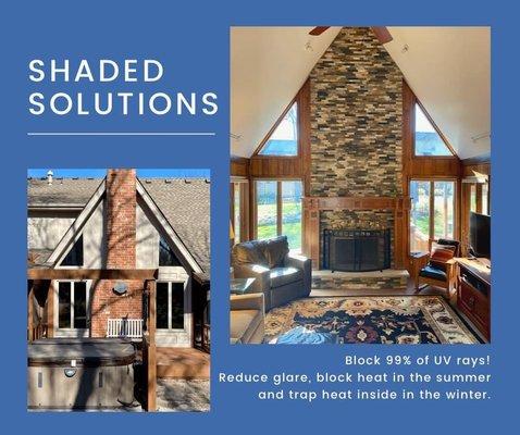 Inside & Out: ENJOY THE VIEW while blocking UV rays, heat, glare, and trapping the heat inside during cooler months!