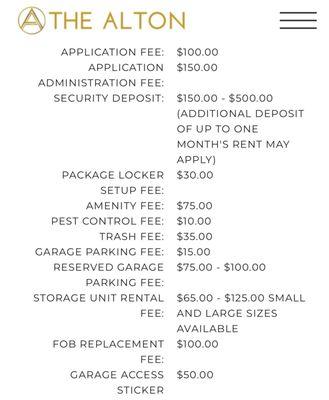 Application $100 + Application fee of $150  Fee. Fee, fee. Want to use the pool? You'll pay a fee for that too.