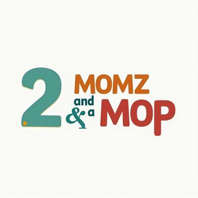 2 Momz and a Mop
