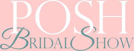 Posh Bridal Shows