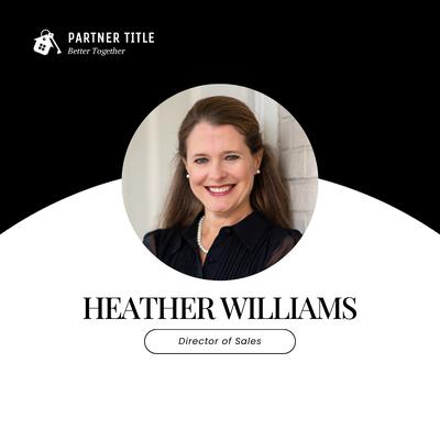 Heather Williams, Director of Sales, Partner Title