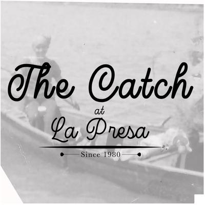 The Catch At LA Presa