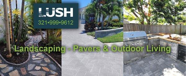 Lush Landscaping - Pavers & Outdoor Living 321-999-9612