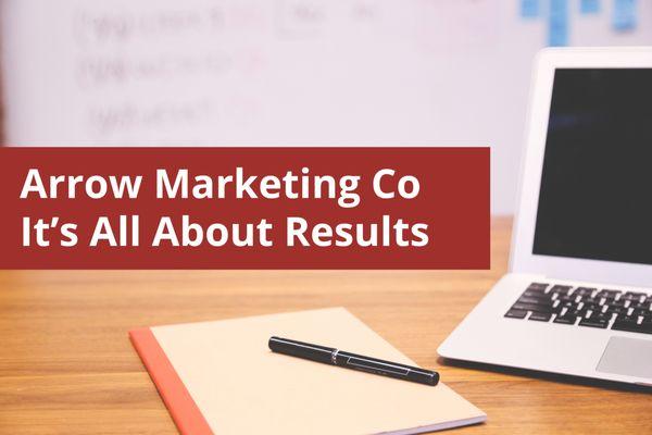 Arrow Marketing Co. - It's All About Results