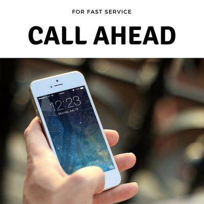 For best service, call ahead!