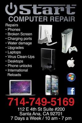 Start computer Repair
-Service professional repair of computer,video games and cell phones.
(Se habla Español) Alex: 714-749-5169