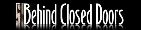 Behind Closed Doors