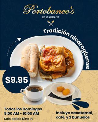 Domingos de 8 AM a 10 AM, disfruta por tiempo limitado de un auténtico desayuno nicaragüense: Nacatamal, café y 2 buñuelos por solo $9.95
