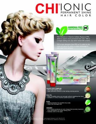 We use CHI color which is ammonia free and provides beautiful color with incredible shine.
