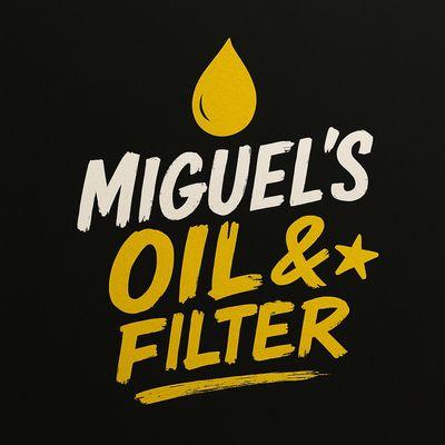 My Official Logo For The one and only Miguel's Oil& Filter service.