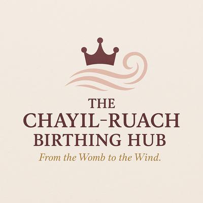 The Chayil-Ruach Birthing Hub