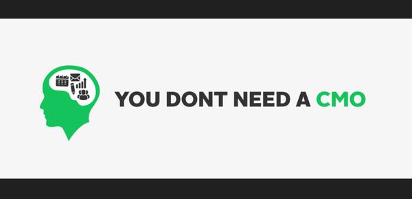 You Don't Need a CMO