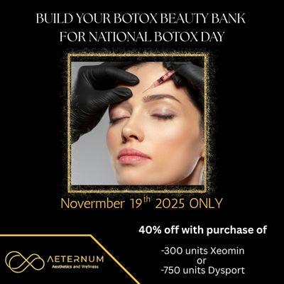 Celebrate National Botox Cosmetic Day with Aeternum Aesthetics. 40% off per unit with minimum of 300 units Xeomin or 750 units Dysport.