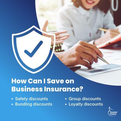 There a lots of ways to save on your business insurance.