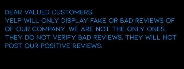 For the truth about
Y-E-L-P, just check them out on BBB and see the many business' that have the same issue as us.