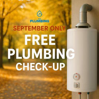 Free plumbing & water heater check-up -- this September only.
Call us today and book