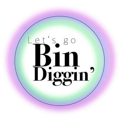 Let’s Go Bin Diggin
