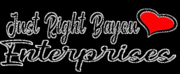 Just Right Bayou Enterprises
