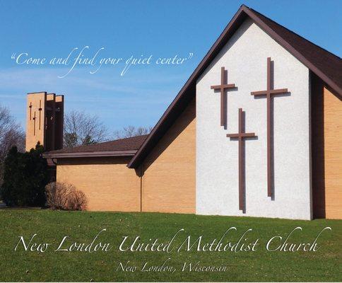 Picture of a brick church building with three crosses on the side. Picture says "come find your quiet center" New London UMC New London WI