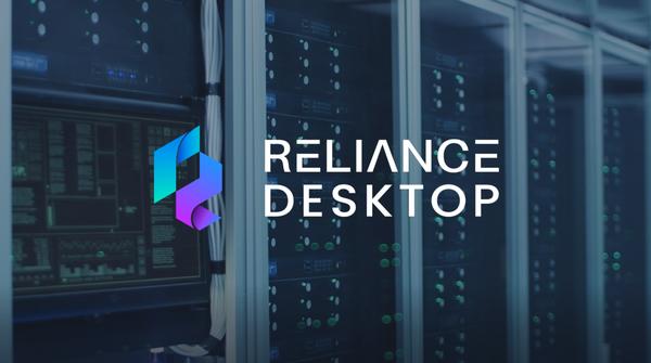 Reliance Desktop