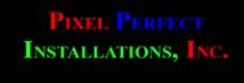 Pixel Perfect Installations, Inc.