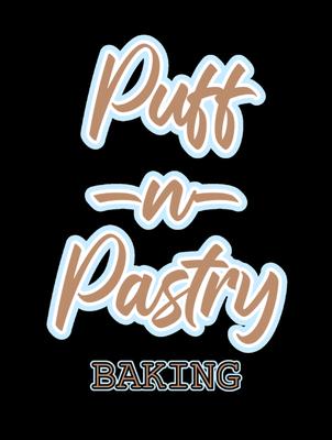 Puff-n-Pastry Baking in Castaic, California!