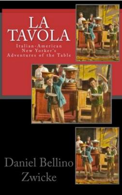 La TAVOLA "ITALIAN-AMERICAN NEW YORKERS ADVENTURES of THE TABLE" Mangia Bene !!!