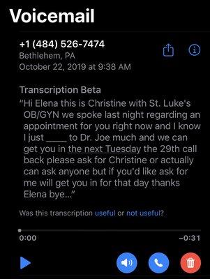 The Voicemail I received the day of my appointment stating they wanted to reschedule for The 29th of October.