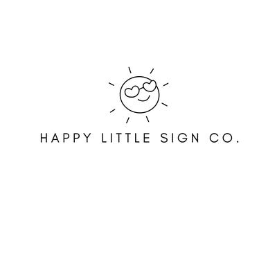 Happy Little Sign