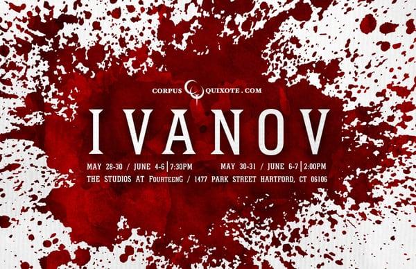 Corpus Quixote proudly presents it's inaugural theater company production of "Ivanov". See corpusquixote.com/ivanov for details.