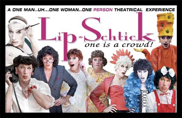 Lip-Schtick! A fast, funny, inspiring show for ALL ages, genders, lifestyles, and abilities!