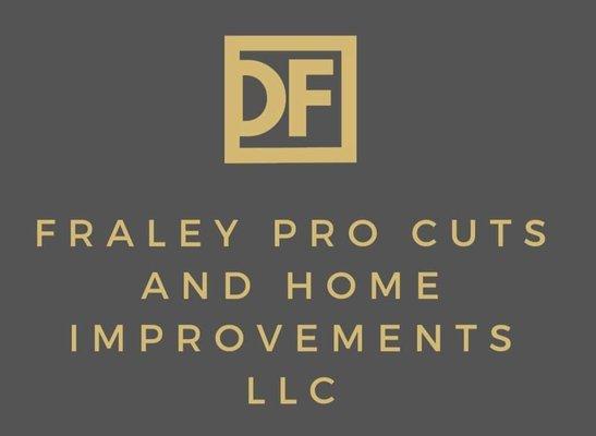 Fraley Pro Cuts and Home Improvements