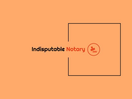 Indisputable Notary