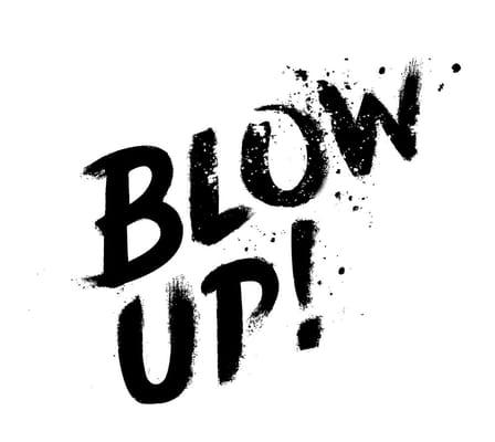 Blow Up!