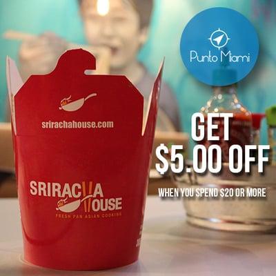 $5.00 in Sriracha House when you spend $20 or more