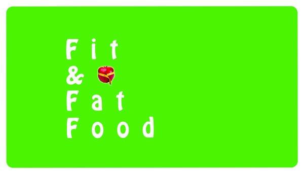 Fit & Fat Food