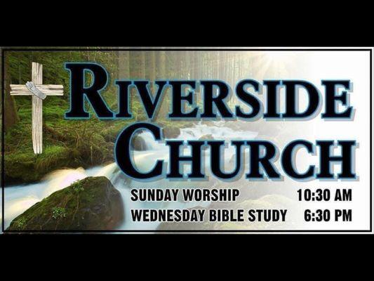 Riverside Church 2701 Henderson Ky. Sunday:10:30 Wednesday 6:30-7:30