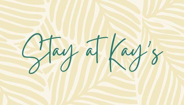 Stay At Kay's